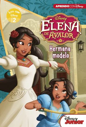 ELENA DE AVALOR. HERMANA MODELO (LEO CON DISNEY NIVEL 2)