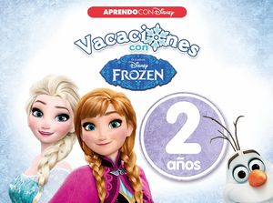VACACIONES CON FROZEN. 2 A�OS (APRENDO CON DISNEY)
