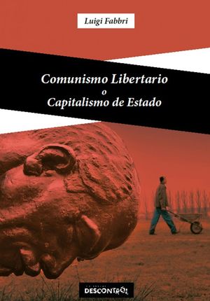 COMUNISMO LIBERTARIO O CAPITALISMO DE ESTADO