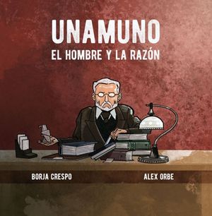 UNAMUNO. EL HOMBRE Y LA RAZN
