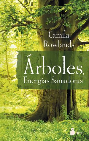 �RBOLES, ENERG�AS SANADORAS