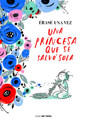 RASE UNA VEZ UNA PRINCESA QUE SE SALV SOLA