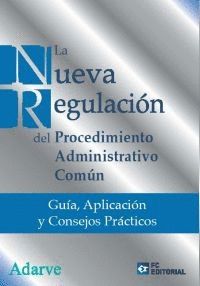 LA NUEVA REGULACI�N DEL PROCEDIMIENTO ADMINISTRATIVO COM�N