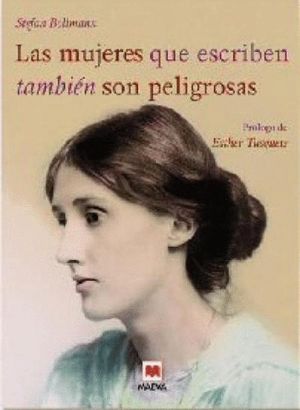 LAS MUJERES QUE ESCRIBEN TAMBIEN SON PELIGROSAS