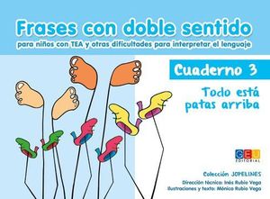FRASES CON DOBLE SENTIDO. CUADERNO 3. TODO EST� PATAS ARRIBA