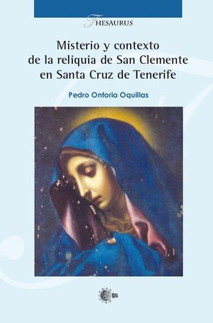 MISTERIO Y CONTEXTO DE LA RELIQUIA DE SAN CLEMENTE EN SANTA CRUZ DE TENERIFE