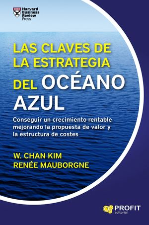 LAS CLAVES DE LA ESTRATEGIA DEL OC�ANO AZUL