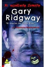 GARY RIDGWAY EL ASESINO DE GREEN RIVER