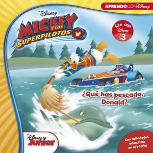 MICKEY Y LOS SUPERPILOTOS. �QU� HAS PESCADO, DONALD? (LEO CON DISNEY NIVEL 3)