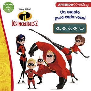 LOS INCREBLES 2. UN CUENTO PARA CADA VOCAL: A, E, I, O, U (LEO CON DISNEY NIVEL