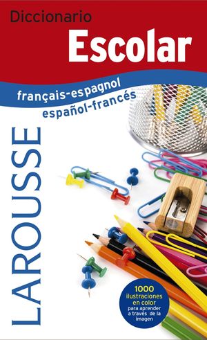 DICCIONARIO ESCOLAR FRAN�AIS-ESPAGNOL / ESPA�OL-FRANC�S