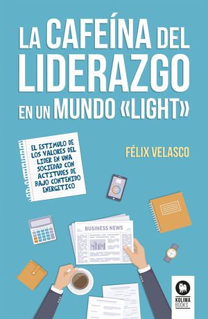 LA CAFENA DEL LIDERAZGO EN UN MUNDO LIGHT