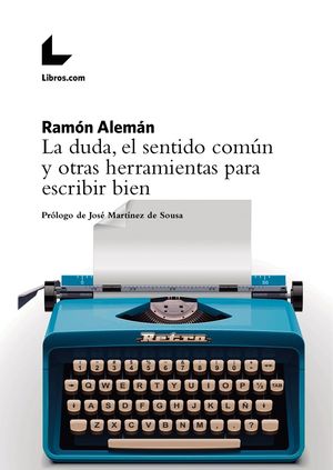 LA DUDA, EL SENTIDO COMN Y OTRAS HERRAMIENTAS PARA ESCRIBIR BIEN