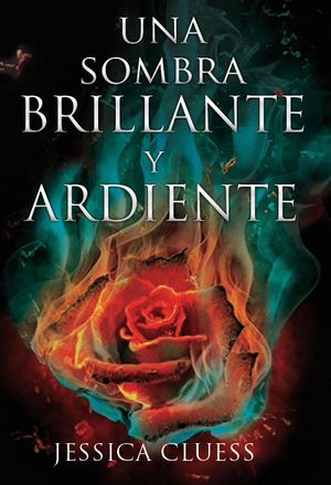 UNA SOMBRA BRILLANTE Y ARDIENTE