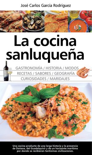 LA COCINA SANLUQUE�A: HISTORIA, MODOS Y SABORES