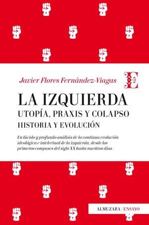LA IZQUIERDA: UTOPA, PRAXIS Y COLAPSO. HISTORIA Y EVOLUCIN