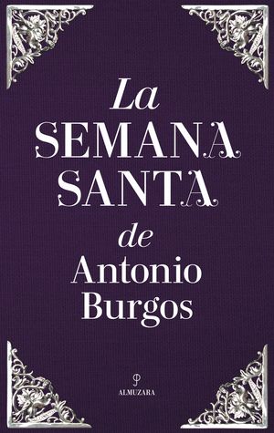 LA SEMANA SANTA DE ANTONIO BURGOS