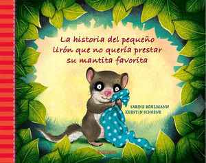 LA HISTORIA DEL PEQUE�O LIR�N QUE NO QUER�A PRESTAR SU MANTITA FAVORITA