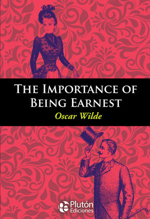 THE IMPORTANCE OF BEING EARNEST