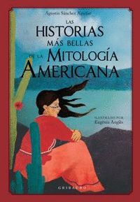 LAS HISTORIAS MS BELLAS DE LA MITOLOGIA AMERICANA