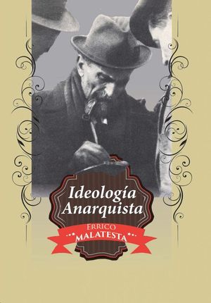 IDEOLOGIA ANARQUISTA MALATESTA