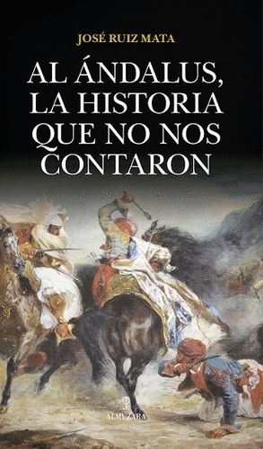 AL �NDALUS, LA HISTORIA QUE NO NOS CONTARON