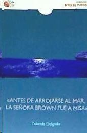 ANTES DE ARROJARSE AL MAR, LA SE�ORA BROWN FUE A MISA