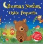 BUENAS NOCHES PEQUE�O OSITO