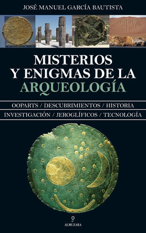 MISTERIOS Y ENIGMAS DE LA ARQUEOLOGA