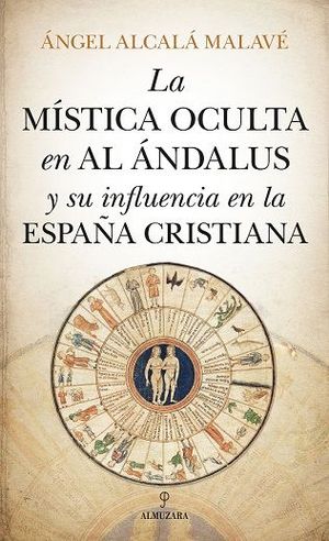 M�STICA OCULTA EN AL �NDALUS Y SU INFLUENCIA EN LA ESPA�A CRISTIANA, LA