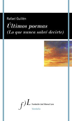 LTIMOS POEMAS (LO QUE NUNCA SABR DECIRTE)