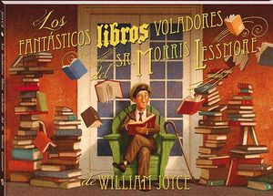 LOS FANTSTICOS LIBROS VOLADORES DEL SR. MORRIS LESSMORE