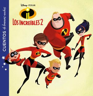 LOS INCREIBLES 2. CUENTOS DE BUENAS NOCHES