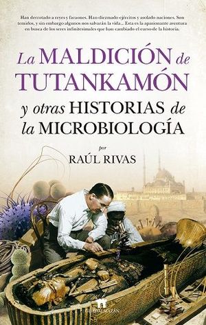 MALDICI�N DE TUTANKAM�N Y OTRAS HISTORIAS DE LA MICROBIOLOG�A, LA