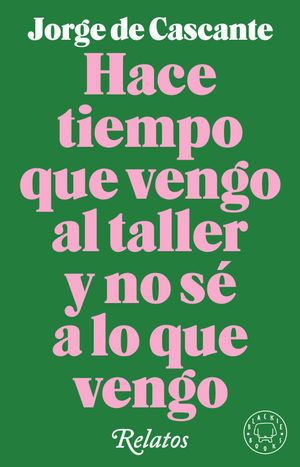 HACE TIEMPO QUE VENGO AL TALLER Y NO S� A LO QUE VENGO