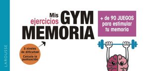 GYM MEMORIA. MS DE 90 JUEGOS PARA ESTIMULAR TU MEMORIA