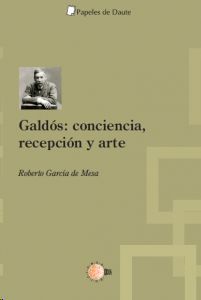 GALDOS: CONCIENCIA, RECEPCION Y ARTE
