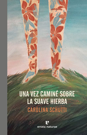 UNA VEZ CAMIN� SOBRE LA SUAVE HIERBA