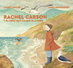 RACHEL CARSON Y EL LIBRO QUE CAMBI EL MUNDO