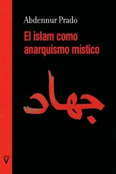 ISLAM COMO ANARQUISMO MSTICO, EL