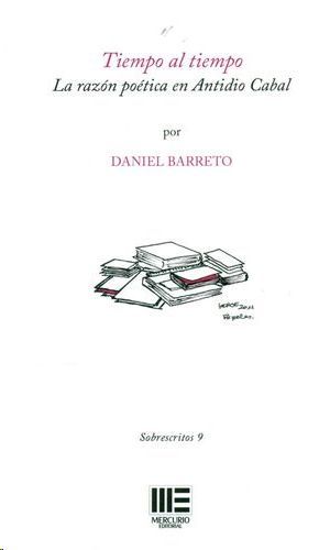 TIEMPO AL TIEMPO. LA RAZN POTICA DE ANTIDIO CABAL