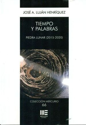 TIEMPO Y PALABRAS. PIEDRA LUNAR (2015-2020)