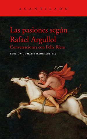 LAS PASIONES SEGN RAFAEL ARGULLOL