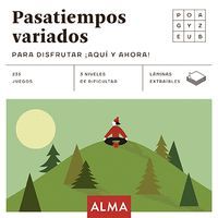 PASATIEMPOS VARIADOS PARA DISFRUTAR AQU Y AHORA!