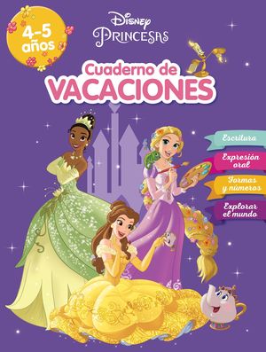 CUADERNO DE VACACIONES PRINCESAS. 4-5 AOS (APRENDO CON DISNEY)