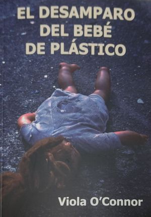 DESAMPARO DEL BEBE DE PLASTICO, EL