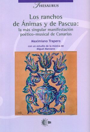 LOS RANCHOS DE �NIMAS Y DE PASCUA: LA M�S SINGULAR MANIFESTACION POETICO-MUSICAL