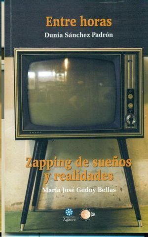 ZAPPING DE SUEOS Y REALIDADES / ENTRE HORAS