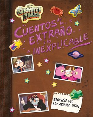 GRAVITY FALLS. CUENTOS DE LO EXTRA�O Y LO INEXPLIC