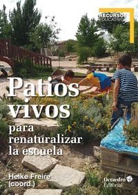 PATIOS VIVOS PARA RENATURALIZAR LA ESCUELA